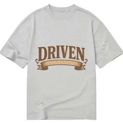 Bold typography design - "DRIVEN" - motivated, focused on goals - Classic T-shirt - Grey
