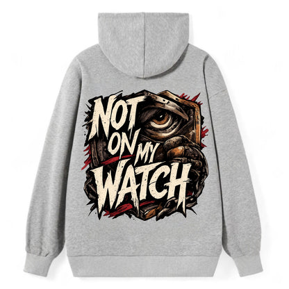 Not On My Watch - Classic Pullover Hoodie - Grey