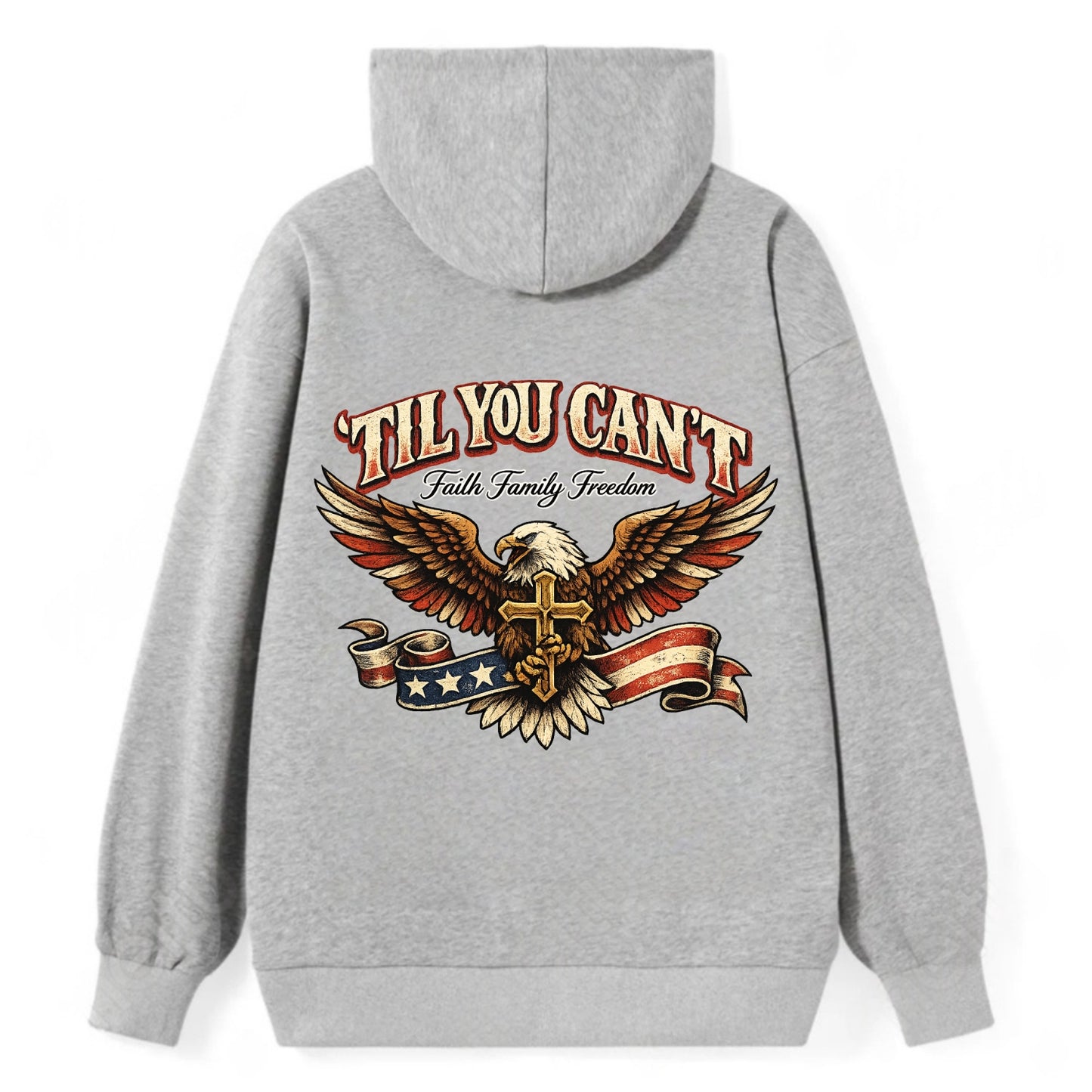 Til You Cant - Eagle Faith Freedom - Classic Pullover Hoodie - Grey