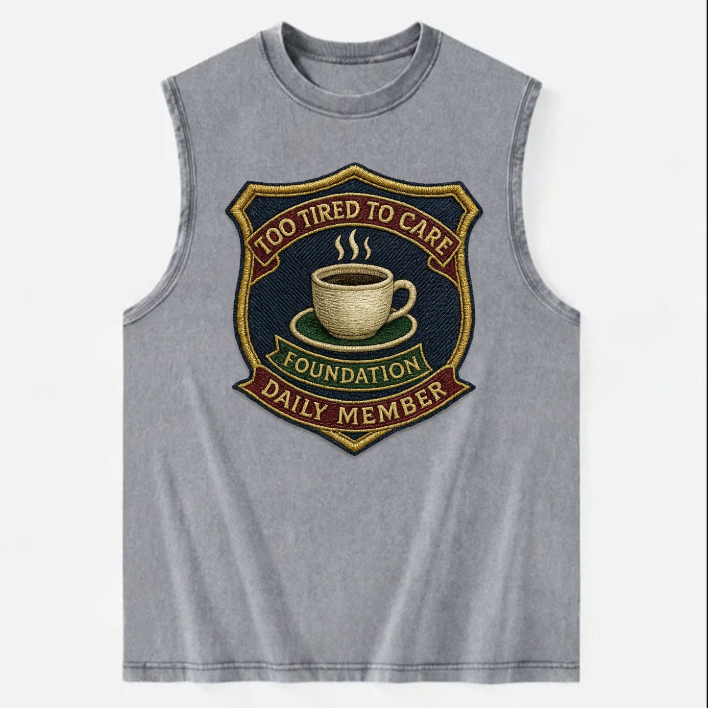 Crest with coffee cup - "Too Tired To Care Foundation - Daily Member" - - Vintage Washed Tank - Grey