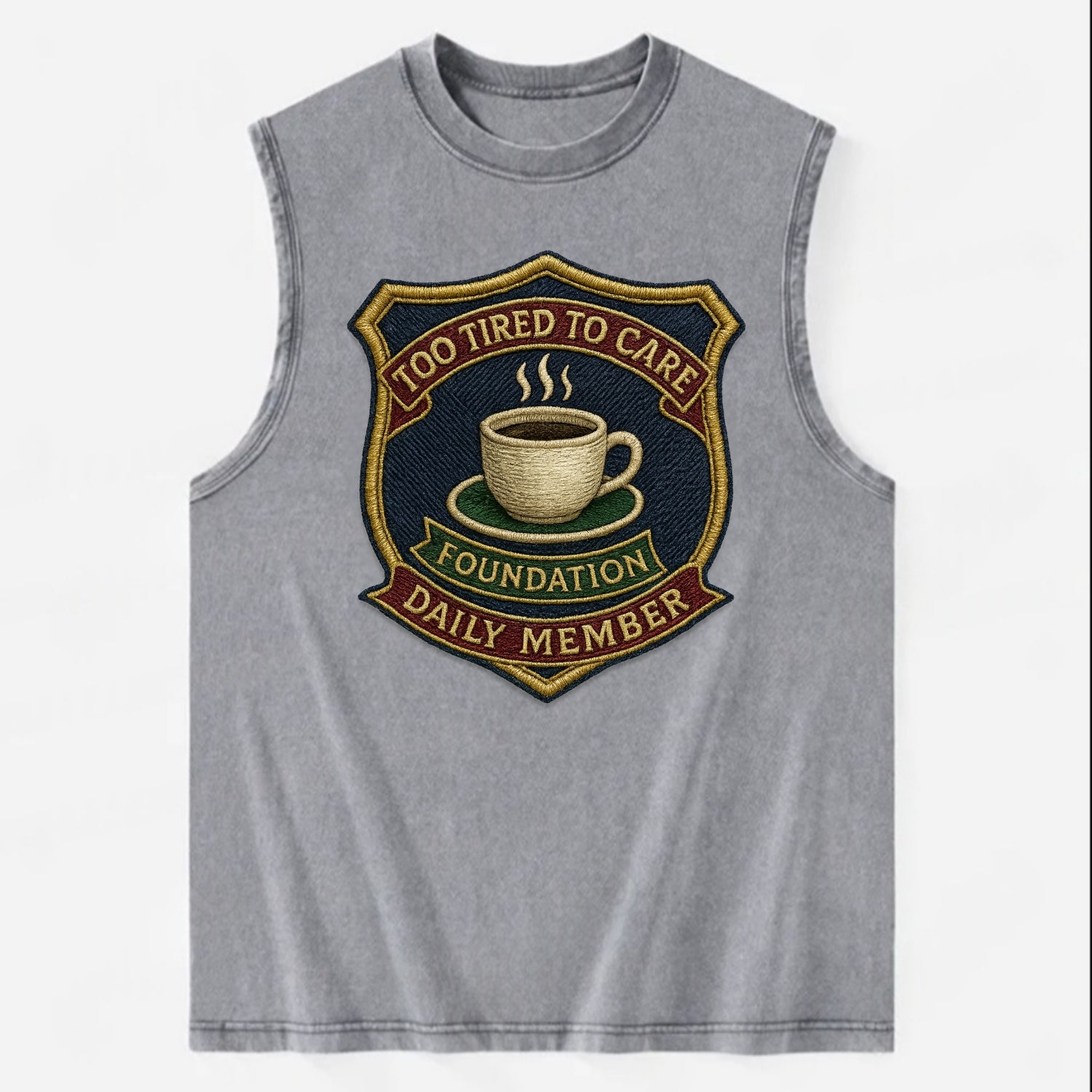Crest with coffee cup - "Too Tired To Care Foundation - Daily Member" - - Vintage Washed Tank - Grey