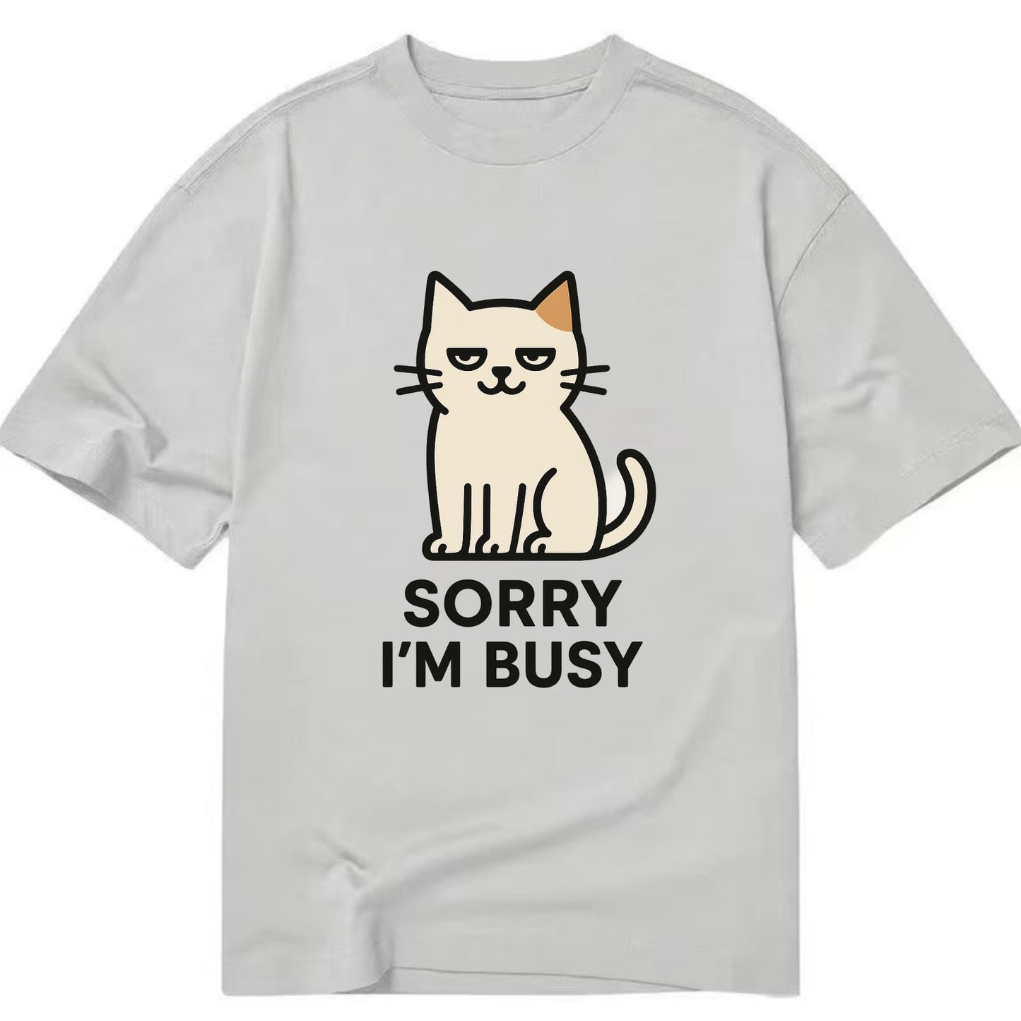 Cat sitting alone looking content - "SORRY I'M BUSY" - not sorry at all - Classic T-shirt - Grey