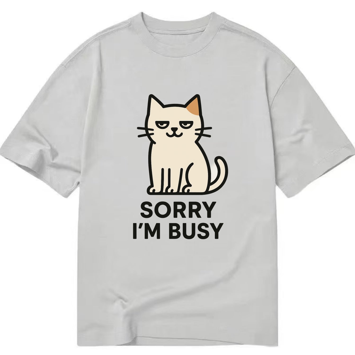 Cat sitting alone looking content - "SORRY I'M BUSY" - not sorry at all - Classic T-shirt - Grey