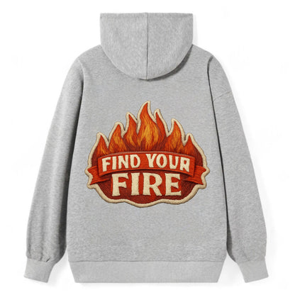 FIND YOUR FIRE - flames with text in orange , passion - Classic Pullover Hoodie - Grey