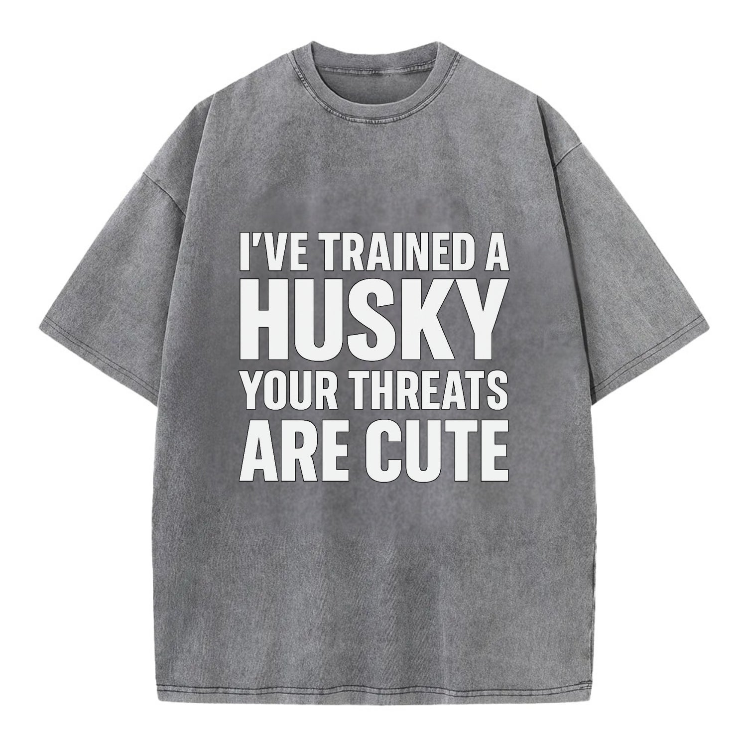 I've trained a husky, your threats are cute - Vintage T-shirt - Grey