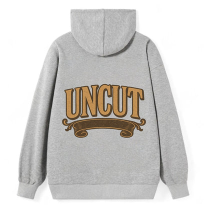 Bold typography design - "UNCUT" - pure, undiluted, authentic - Classic Pullover Hoodie - Grey