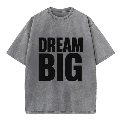Bold typography design - "DREAM BIG" - ambitious goals, no limits - Vintage T-shirt - Grey
