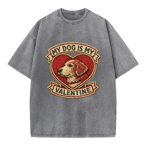 MY DOG IS MY VALENTINE - heart with dog in red , single pet owner - Vintage T-shirt