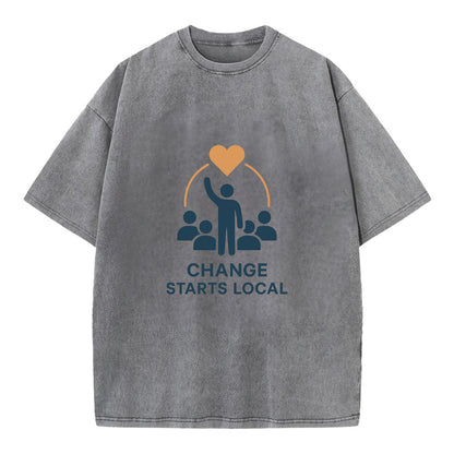 Community organizer bringing neighbors together - "Change Starts Local" - - Vintage T-shirt - Grey