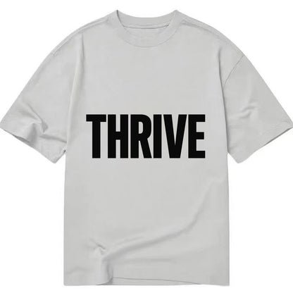 Bold typography design - "THRIVE" - flourishing, doing well - Classic T-shirt - Grey