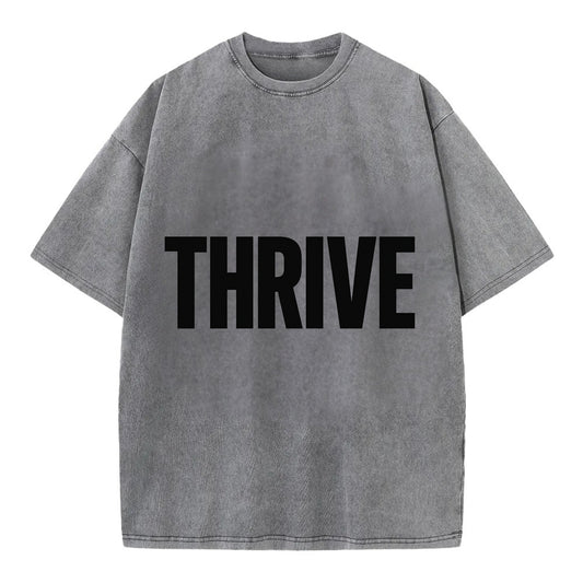 Bold typography design - "THRIVE" - flourishing, doing well - Vintage T-shirt - Grey