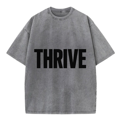 Bold typography design - THRIVE - flourishing, doing well - Vintage T-shirt