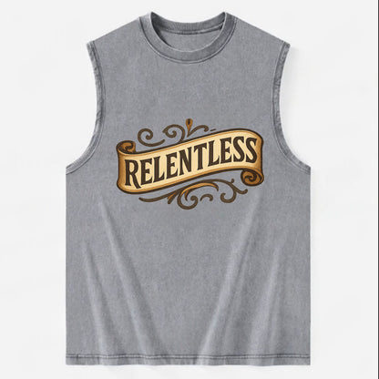 Bold typography design - "RELENTLESS" - never giving up, persistent pursuit - Vintage Washed Tank - Grey