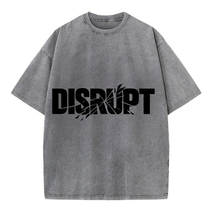 Bold typography design - "DISRUPT" - breaking patterns, changing game - Vintage T-shirt - Grey