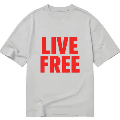 Bold typography design - "LIVE FREE" - unrestricted living - Classic T-shirt - Grey