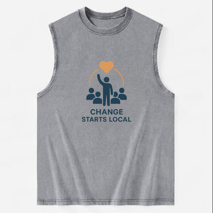Community organizer bringing neighbors together - "Change Starts Local" - - Vintage Washed Tank - Grey
