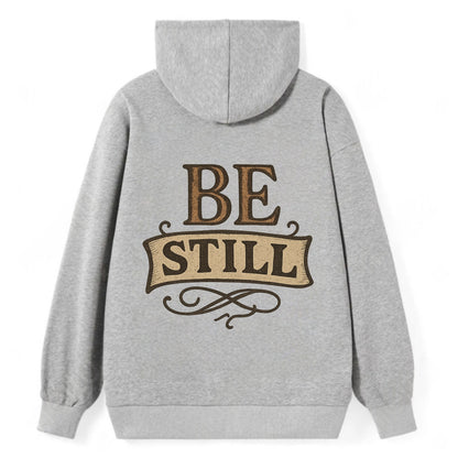 Bold typography design - "BE STILL" - quiet mind, meditation, inner peace - Classic Pullover Hoodie - Grey