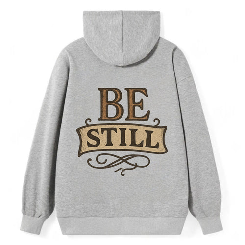 Bold typography design - BE STILL - quiet mind, meditation, inner peace - Classic Pullover Hoodie