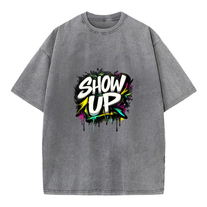 Bold typography design - "SHOW UP" - be present, arrive ready - Vintage T-shirt - Grey
