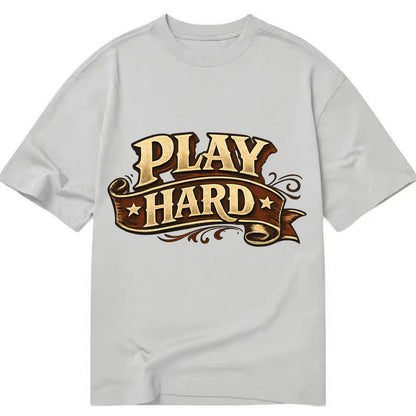 Bold typography design - "PLAY HARD" - giving your all, full effort - Classic T-shirt - Grey