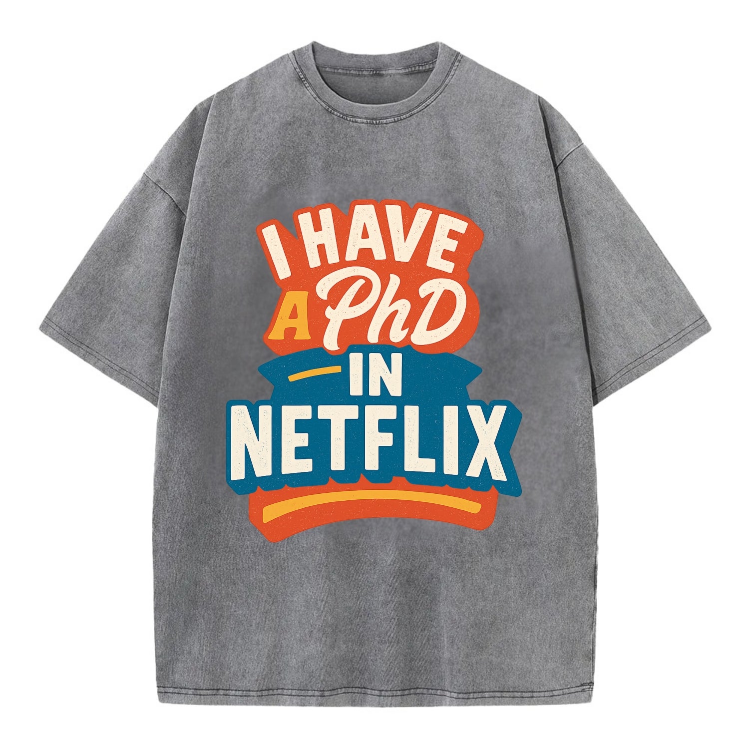 I Have A PhD In Netflix - Vintage T-shirt - Grey