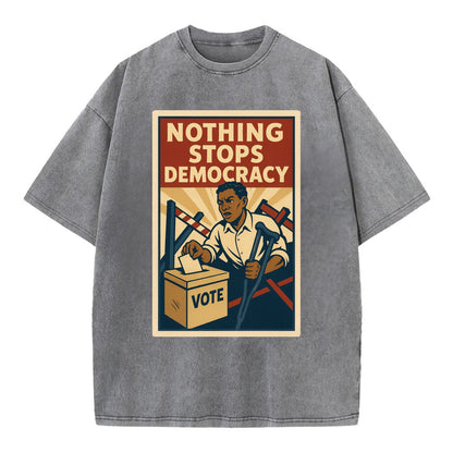 Person voting despite obstacles - "Nothing Stops Democracy" - voter perseverance - Vintage T-shirt - Grey