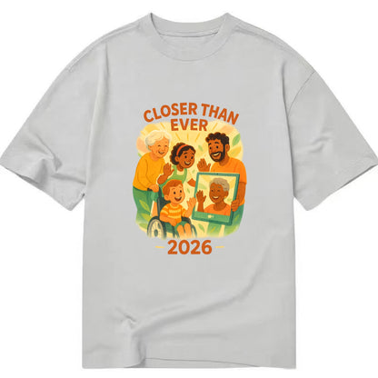 Technology bringing distant families together - "Closer Than Ever" - connection - Classic T-shirt - Grey