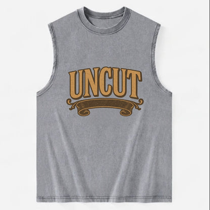 Bold typography design - "UNCUT" - pure, undiluted, authentic - Vintage Washed Tank - Grey
