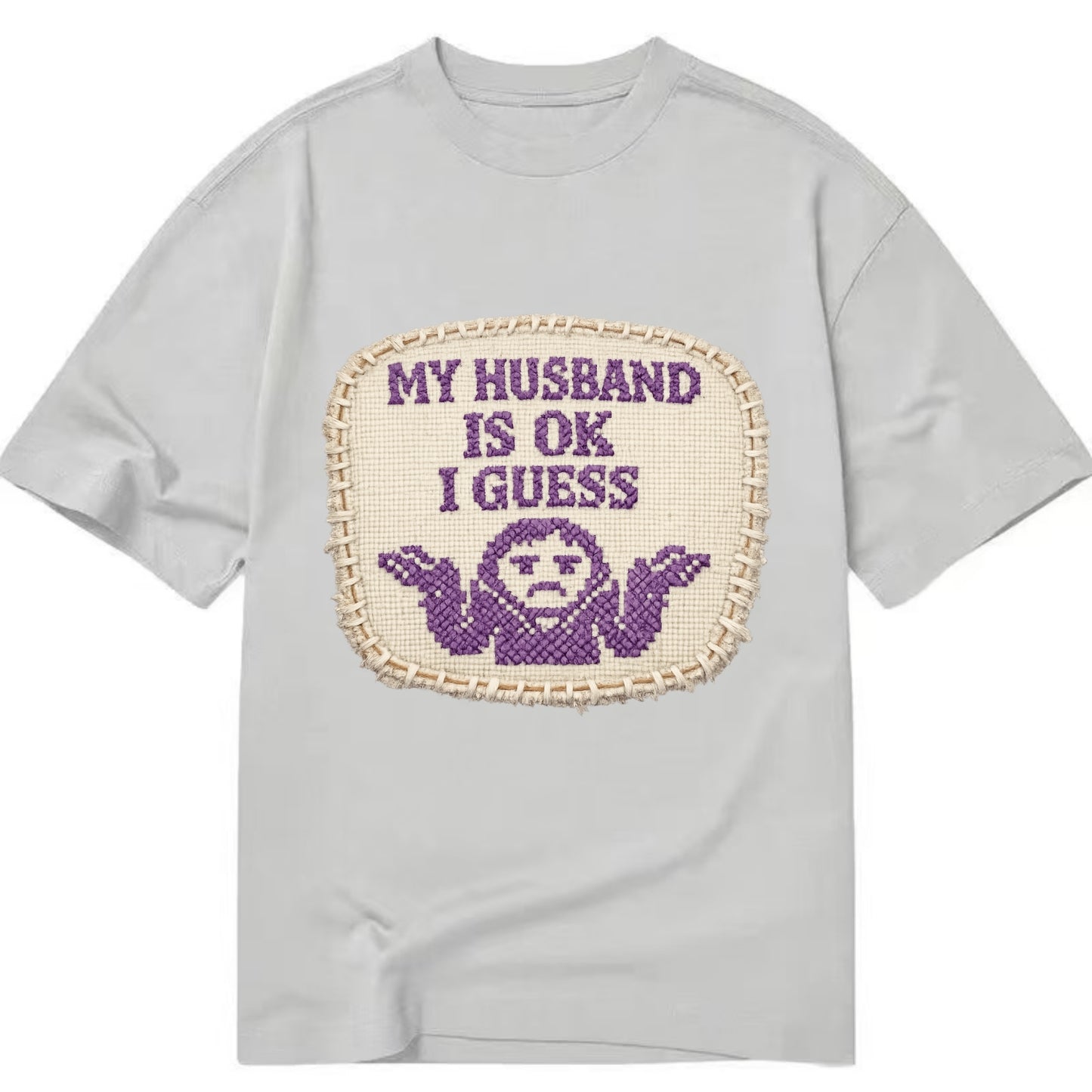 MY HUSBAND IS OK I GUESS - purple ok shrug - purple - mediocre husband - Classic T-shirt - Grey