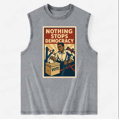 Person voting despite obstacles - "Nothing Stops Democracy" - voter - Vintage Washed Tank - Grey