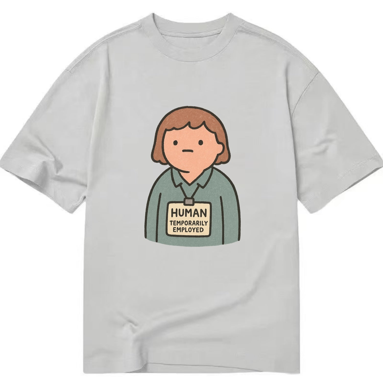 Worker wearing ID badge that says "Human - Temporarily Employed" - existential - Classic T-shirt - Grey