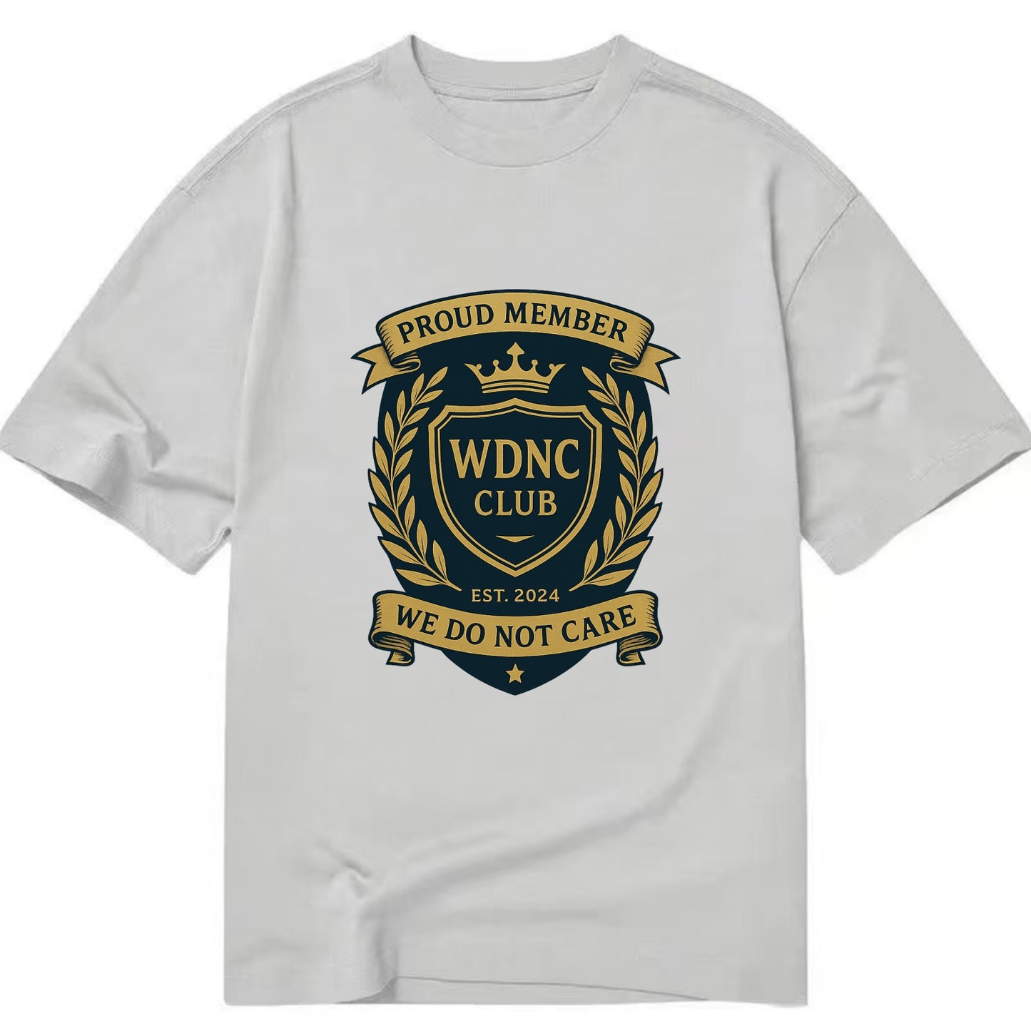 Proud Member badge with laurel wreath - "WDNC CLUB - We Do Not Care" - apathy - Classic T-shirt - Grey
