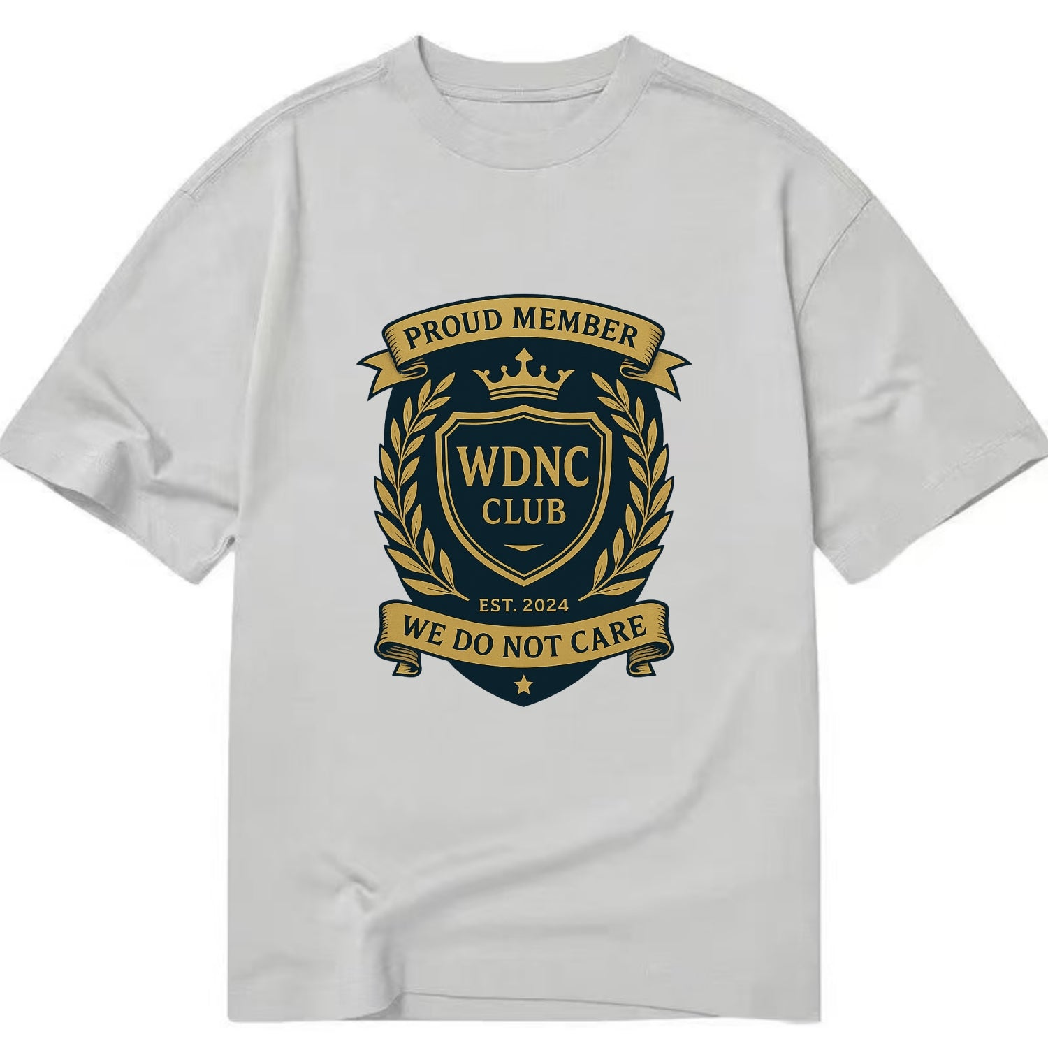 Proud Member badge with laurel wreath - "WDNC CLUB - We Do Not Care" - apathy - Classic T-shirt - Grey