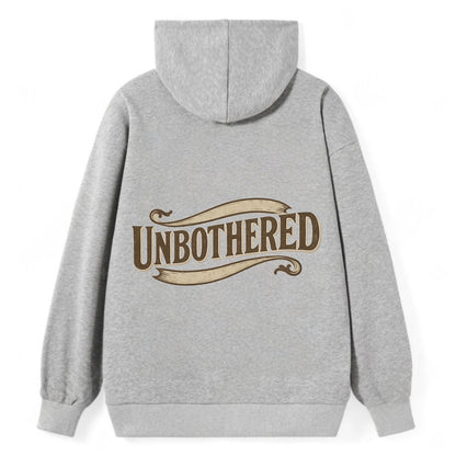 Bold typography design - "UNBOTHERED" - not affected, staying calm - Classic Pullover Hoodie - Grey