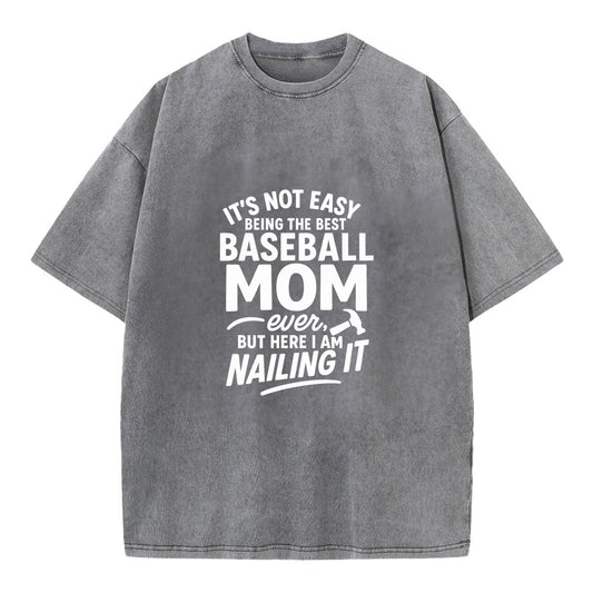 It's not easy being the best BASEBALL MOM ever, but here I am nailing it - Vintage T-shirt - Grey