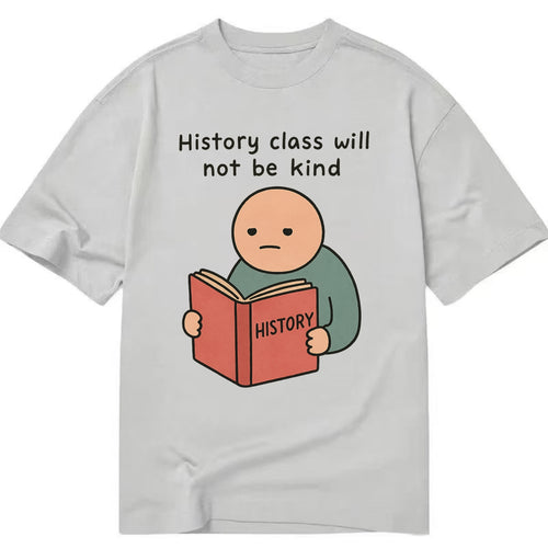 Future history book with cringe - History class will not be kind - Classic T-shirt