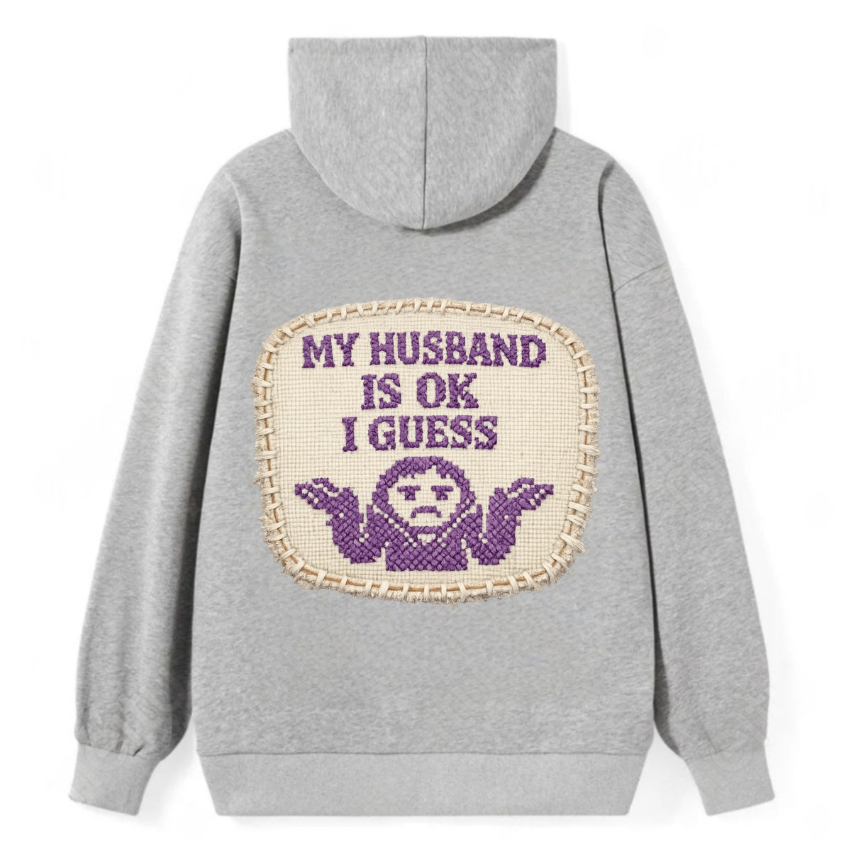 MY HUSBAND IS OK I GUESS - purple ok shrug - purple - mediocre husband - Classic Pullover Hoodie - Grey