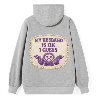 MY HUSBAND IS OK I GUESS - purple ok shrug - purple - mediocre husband - Classic Pullover Hoodie - Grey