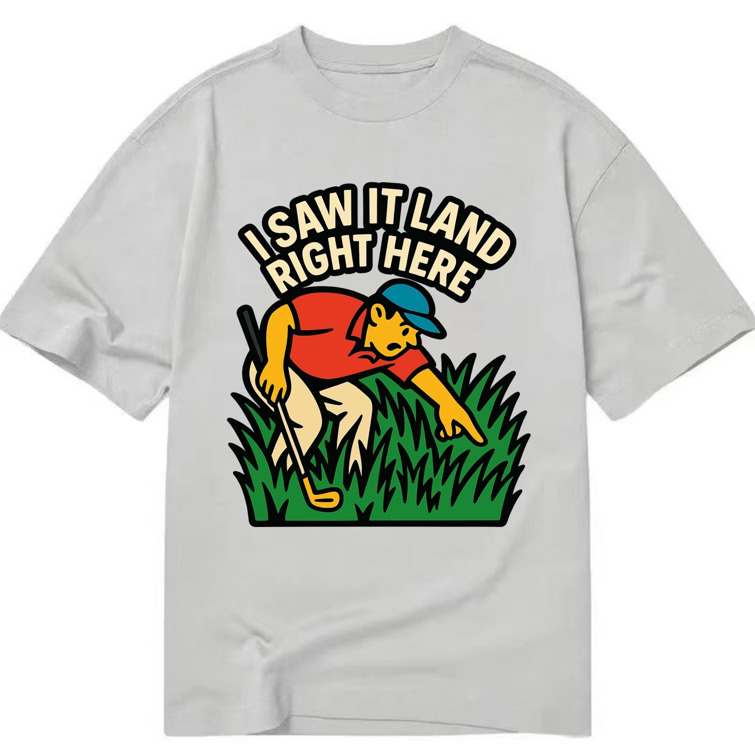 Golfer searching in deep rough - "I Saw It Land Right Here" - lost ball saga - Classic T-shirt - Grey