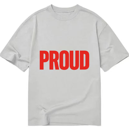 Bold typography design - "PROUD" - satisfied, honored, dignified - Classic T-shirt - Grey