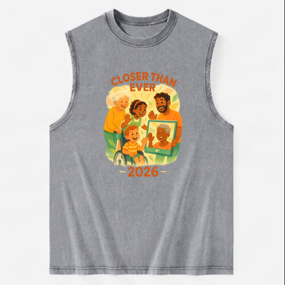 Technology bringing distant families together - "Closer Than Ever" - - Vintage Washed Tank - Grey