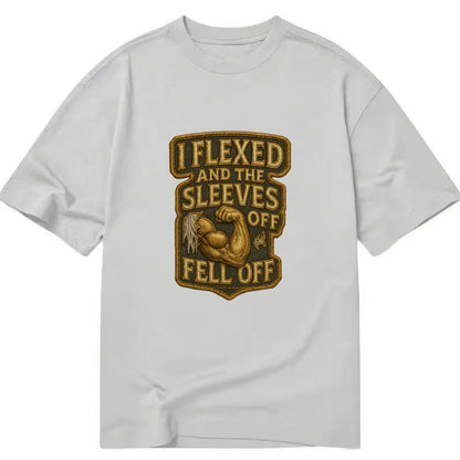 I Flexed and The Sleeves Fell Off  - Classic T-shirt - Grey