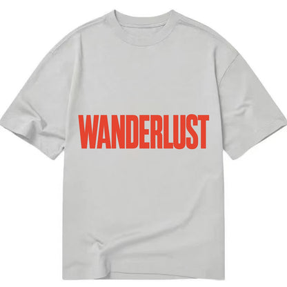 Bold typography design - "WANDERLUST" - desire to travel, explore the world - Classic T-shirt - Grey