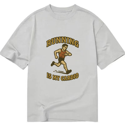 Running Late Is My Cardio  - Classic T-shirt - Grey