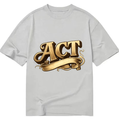 Bold typography design - "ACT" - take action, do something - Classic T-shirt - Grey