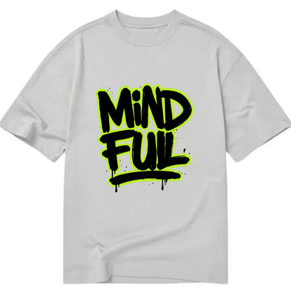 Bold typography design - "MINDFUL" - present awareness, conscious living - Classic T-shirt - Grey
