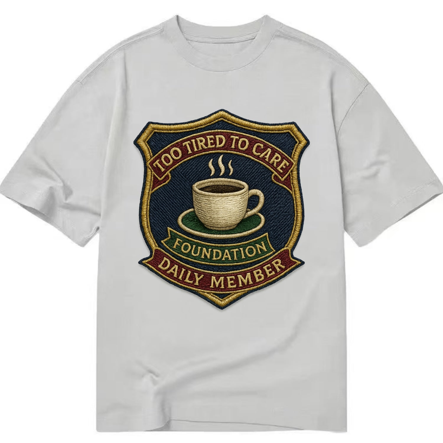 Crest with coffee cup - "Too Tired To Care Foundation - Daily Member" - exhausted - Classic T-shirt - Grey