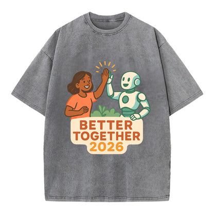 Human and AI robot high-fiving as collaborative partners - "Better Together 2026" - Vintage T-shirt - Grey