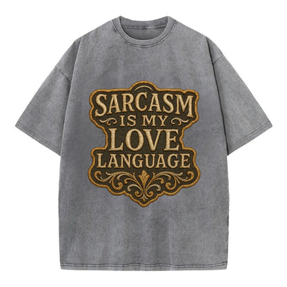 Sarcasm Is My Love Language  - Vintage T-shirt - Grey