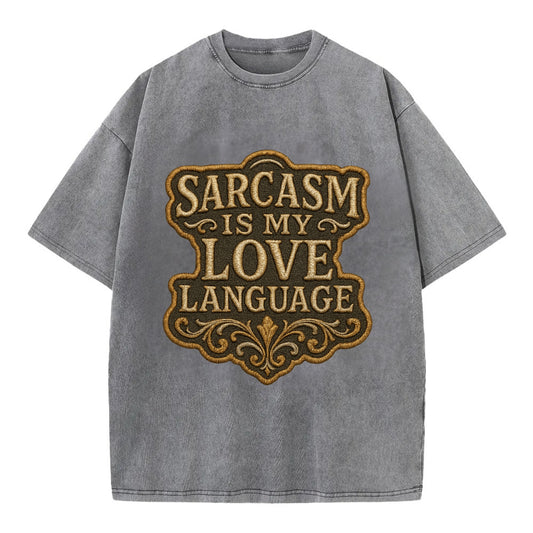 Sarcasm Is My Love Language  - Vintage T-shirt - Grey